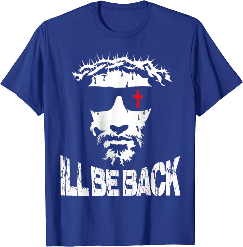 I’ll Be Back Jesus Christ Faith Based Christian Unisex T-Shirt