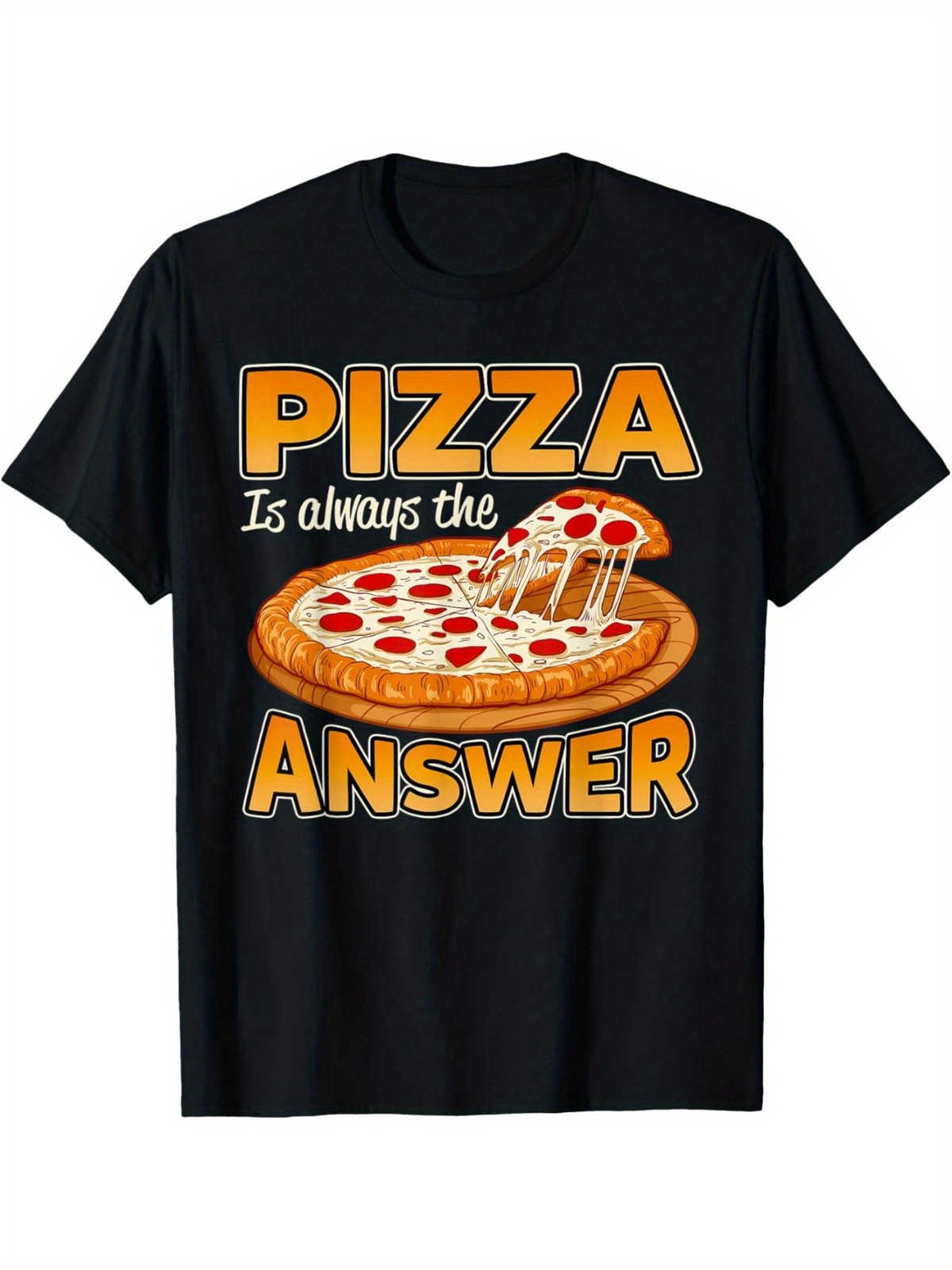 Funny Pizza Lovers Pizza is Always the Answer Mens T Shirt