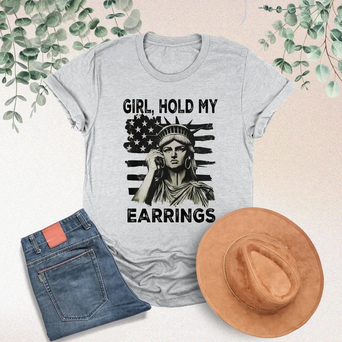 Girl Hold My Earrings Shirt Statue Of Liberty US Flag Protest Political Tee